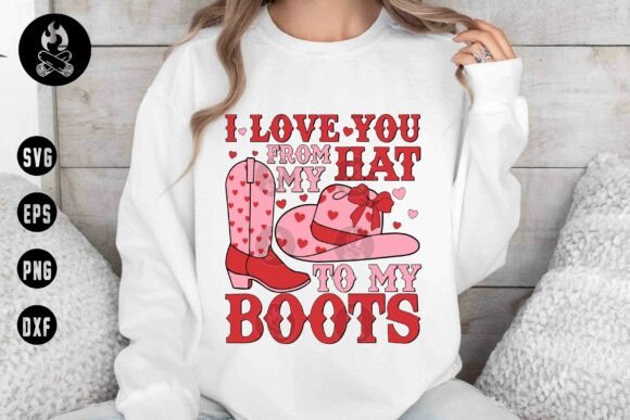 Download I Love You from My Hat to My Boots SVG - Love Collection
